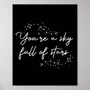 Positive Motivational Youre A Sky Full Of Stars Up Poster