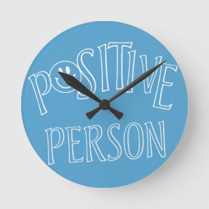 Positive Person Round Clock