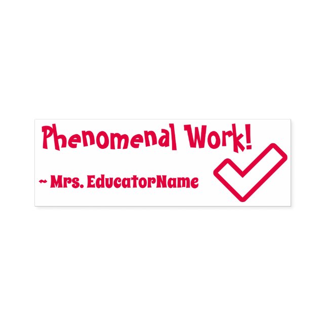 Positive "Phenomenal Work!" Teacher Rubber Stamp (Design)
