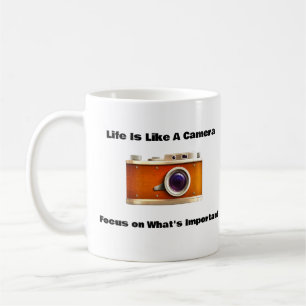Positive Photography Saying,Life Is Like A Camera  Coffee Mug