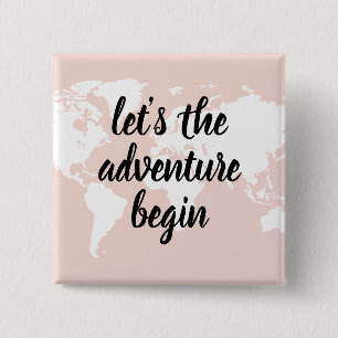 Positive Pink Let's The Adventure Begin World Map  15 Cm Square Badge