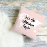 Positive Pink Let's The Adventure Begin World Map  Cushion<br><div class="desc">Positive Pink Let's The Adventure Begin World Map</div>