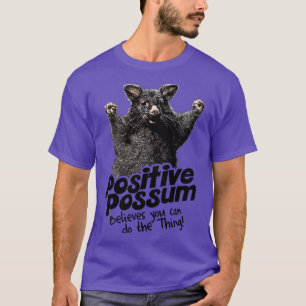 Positive Possum Believes You Can Do 1 T-Shirt