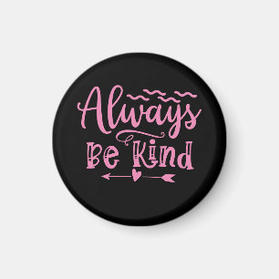 Positive Quote Always Be Kind Pink Black Trendy Magnet
