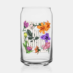 Positive quote Be Happy and garden flowers Can Glass