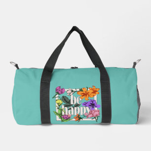 Positive quote Be Happy and garden flowers Duffle Bag
