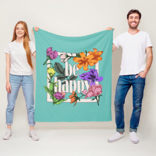 Positive quote Be Happy and garden flowers Fleece Blanket
