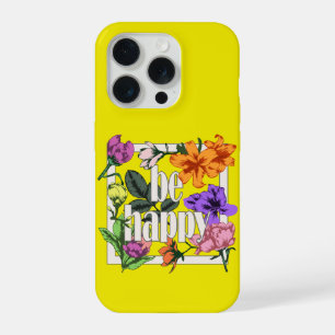 Positive quote Be Happy and garden flowers iPhone 15 Pro Case