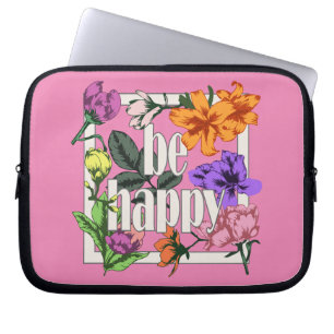 Positive quote Be Happy and garden flowers Laptop Sleeve