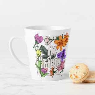 Positive quote Be Happy and garden flowers Latte Mug