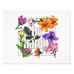 Positive quote Be Happy and garden flowers Photo Print