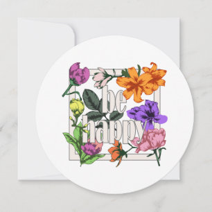 Positive quote Be Happy and garden flowers Save The Date