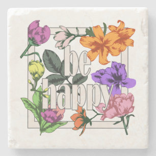 Positive quote Be Happy and garden flowers Stone Coaster