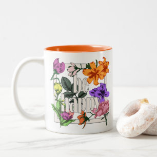 Positive quote Be Happy and garden flowers Two-Tone Coffee Mug