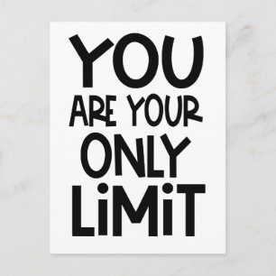 Positive Quote You Are Your Only Limit Black White Postcard