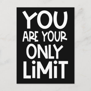Positive Quote You Are Your Only Limit White Black Postcard