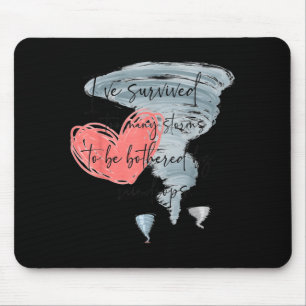 Positive Quotes Mental Health Survived Too Many Mouse Pad