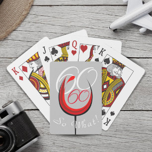 Positive Red Wine Glass 60 so what 60th Birthday Playing Cards