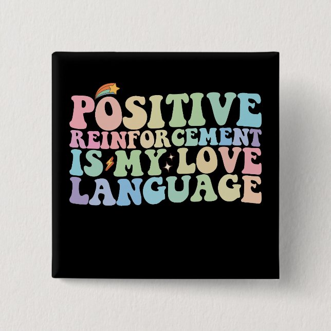Positive Reinforcement Is My Love Language Groovy 15 Cm Square Badge (Front)