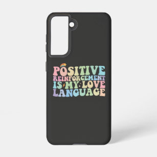 Positive Reinforcement Is My Love Language Groovy Samsung Galaxy Case