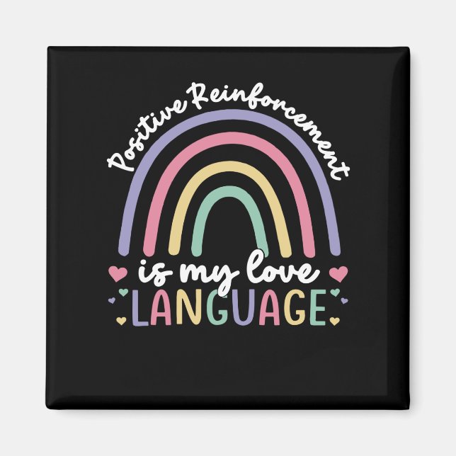 Positive Reinforcement Is My Love Language Magnet (Front)