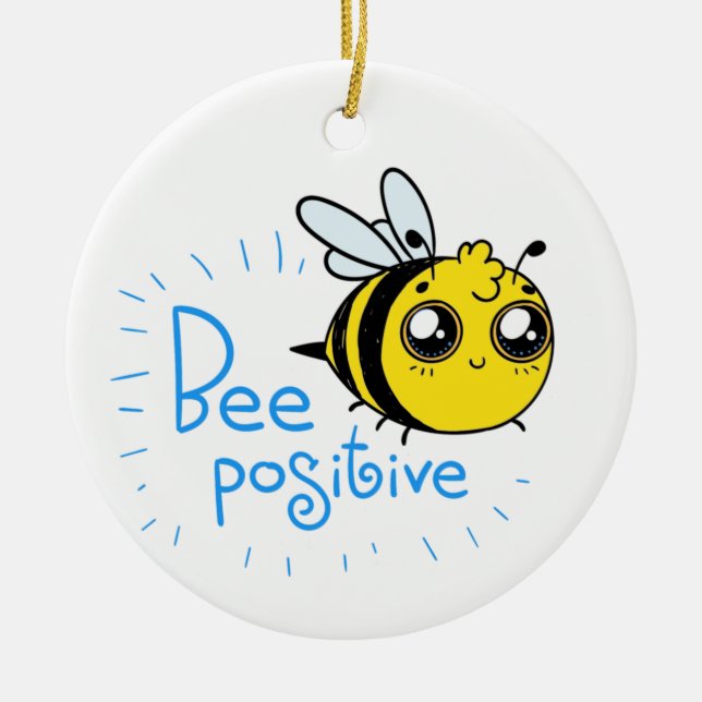 Positive Thinking Bee Positive Cute Bee Ceramic Ornament (Front)