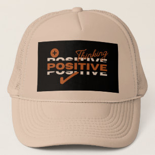 Positive Thinking Design   Trukcer's Hat