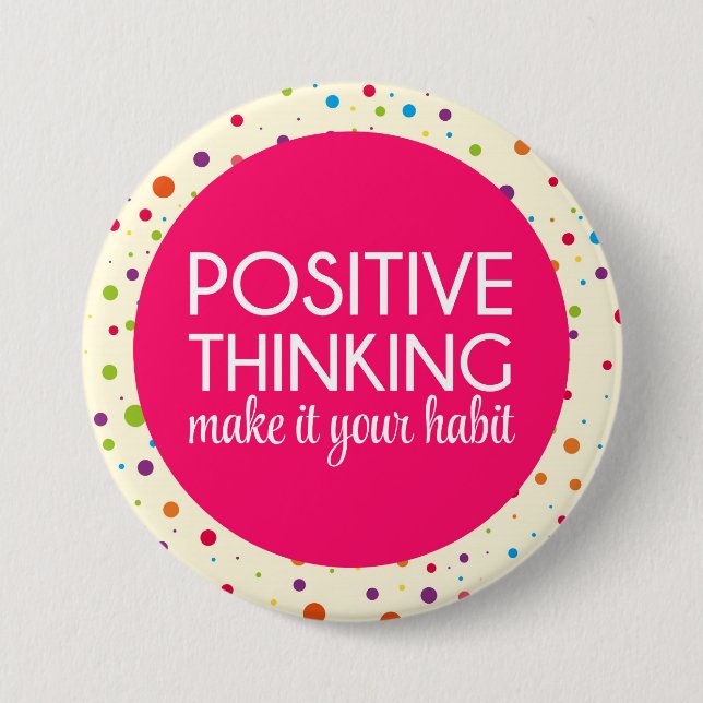 Positive Thinking Quote 7.5 Cm Round Badge (Front)