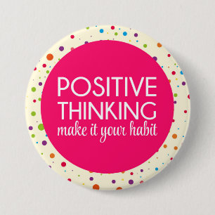 Positive Thinking Quote 7.5 Cm Round Badge