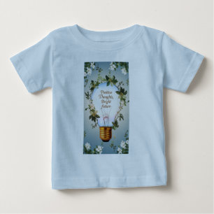 Positive Thoughts, Bright Future Baby T-Shirt