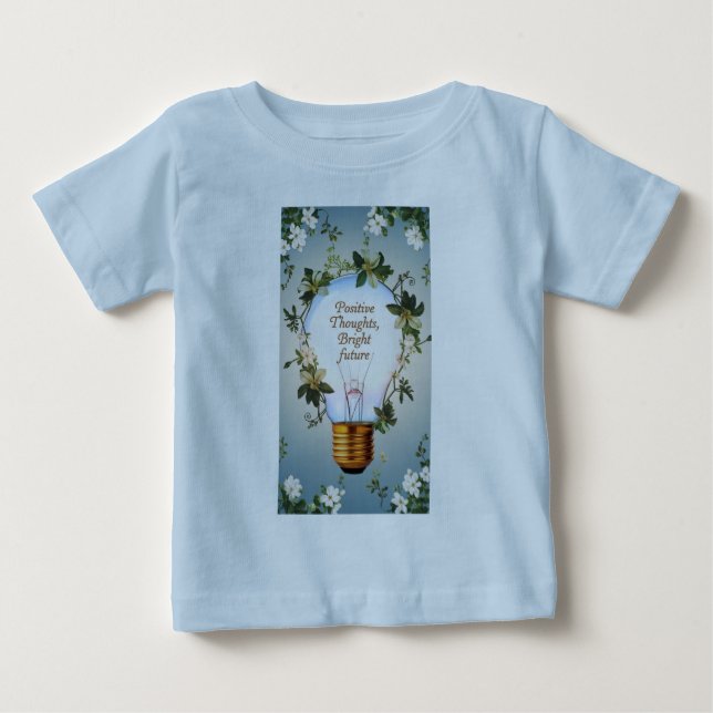 Positive Thoughts, Bright Future Baby T-Shirt (Front)
