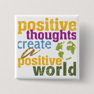 Positive Thoughts Create a Positive World 15 Cm Square Badge