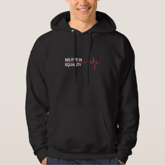 Positive Thoughts Equality Believe in Heartbeat Hoodie
