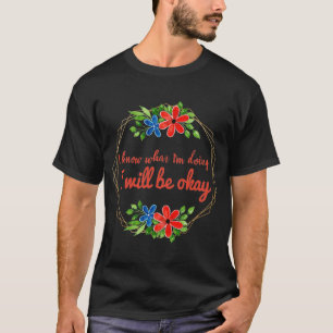 positive vibe sayings for work and self love T-Shirt