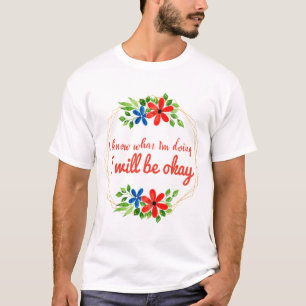 positive vibe sayings for work and self love T-Shirt