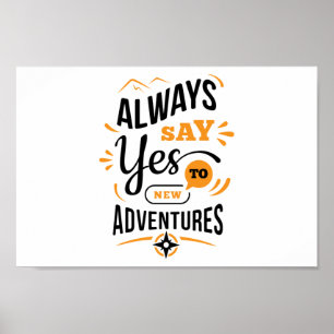 Positive Vibes - Always Say YES to New Adventures Poster
