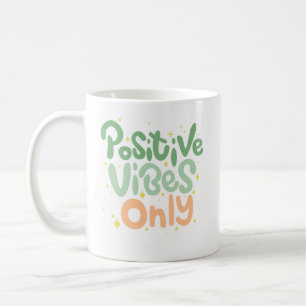 Positive Vibes Coffee Mug