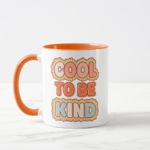 Positive Vibes Cool To Be Kind Quote Mug