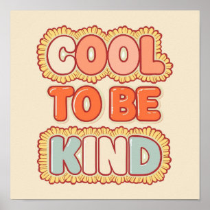 Positive Vibes Cool To Be Kind Quote Poster