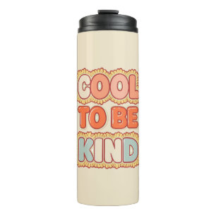 Positive Vibes Cool To Be Kind Quote Thermal Tumbler