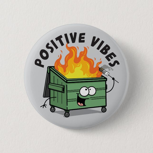 Positive Vibes Dumpster Round Button (Front)