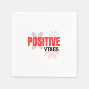 Positive Vibes – Good Energy Inspirational Floral  Napkin