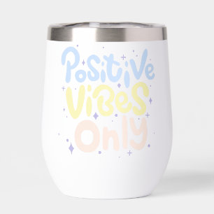 Positive Vibes Only