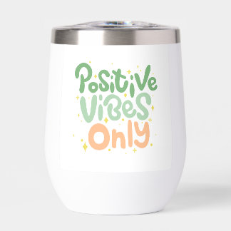 Positive Vibes Only