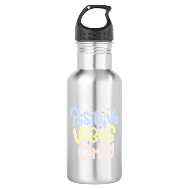 Positive Vibes Only 532 Ml Water Bottle (Front)