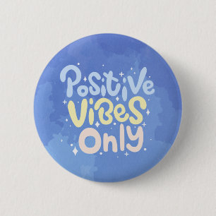 Positive Vibes Only 6 Cm Round Badge