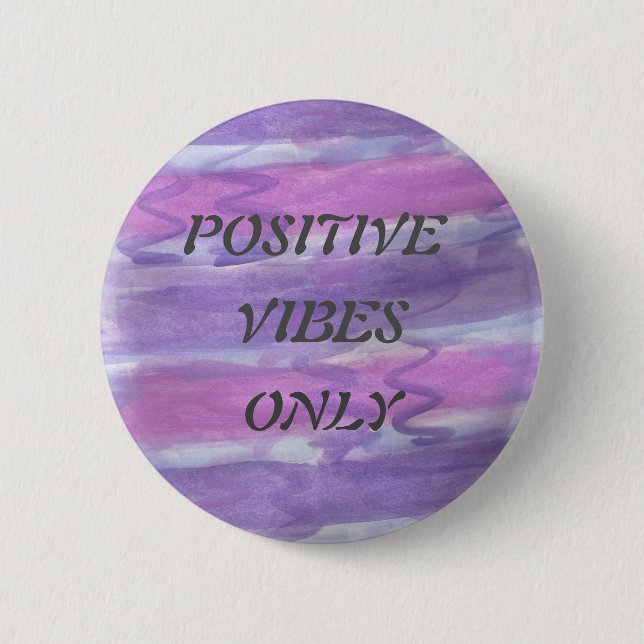 Positive Vibes Only Button (Front)