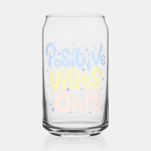 Positive Vibes Only Can Glass