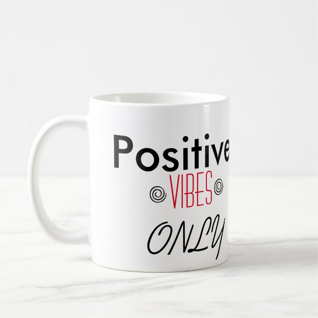 Positive Vibes Only Coffee Mug (Left)