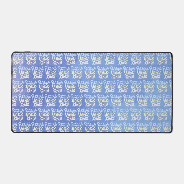 Positive Vibes Only Desk Mat (Front)